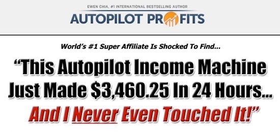 make money with Autopilot Profits By Ewen Chia Review